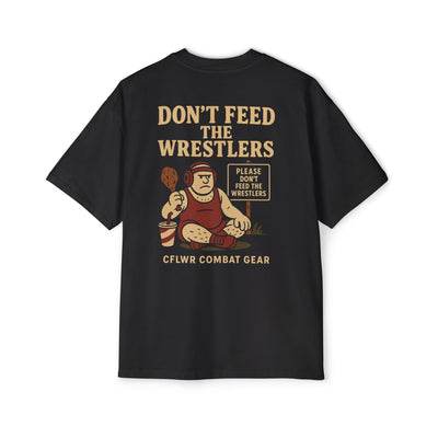 "Don't Feed the Wrestlers" Oversized Tee V1